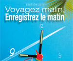 voyagez malin, enregistrez le matin
